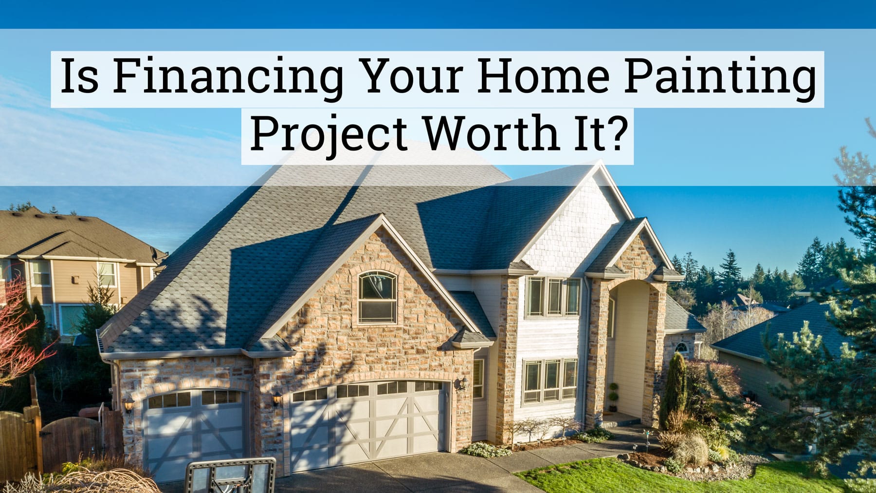 Why More Homeowners Are Financing Paint Projects